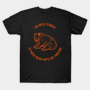 I'm into Fitness, Fit'ness Bear into my Freezer T-Shirt